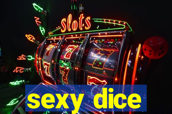 sexy dice